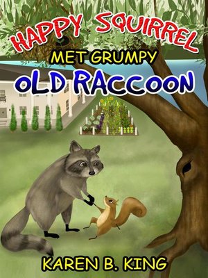 cover image of Happy Squirrel Met Grumpy Old Raccoon